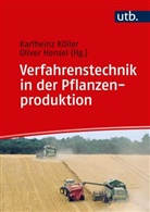 Oliver Hensel, Hensel (Prof. Dr.), Hensel (Prof. Dr.), Karlheinz KÃ¶ller, Karlheinz Köller, Karlhein Köller (Prof. Dr.)... - Verfahrenstechnik in der Pflanzenproduktion