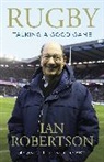 Ian Robertson - Rugby: Talking A Good Game