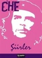Ernesto Che Guevara - Che - Siirler