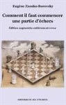 Eugène Znosko-Borovsky - Comment il faut commencer une partie d'échecs
