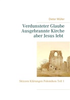Dieter Müller - Verdunsteter Glaube  Ausgebrannte Kirche  Aber Jesus lebt