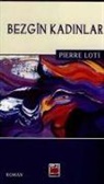 Pierre Loti - Bezgin Kadinlar