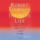 Robert Thurman, Robert Thurman - Infinite Life: Awakening to Bliss Within (Audio book)