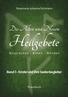 Rosemarie Johanna Sichmann - Die Alten und Neuen Heilgebete