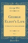 George Eliot - George Eliot's Life, Vol. 1