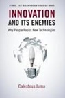 Calestous Juma, Calestous (Professor of the Practice of Inte Juma - Innovation and Its Enemies