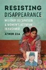 Ather Zia, Ather/ Chatterjee Zia - Resisting Disappearance