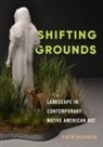Kate Morris - Shifting Grounds