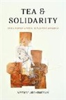Mythri Jegathesan, Mythri/ Chatterjee Jegathesan - Tea and Solidarity