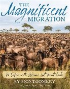 Sy Montgomery, Logan Wood, Roger Wood - The Magnificent Migration
