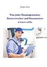 Werner Huth - Was jeder Hauseigentümer, Hausverwalter und Hausmeister wissen sollte