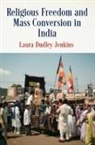 Laura Dudley Jenkins - Religious Freedom and Mass Conversion in India