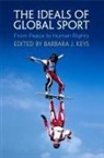Barbara J. Keys, Barbara Jean (EDT) Keys, Barbara J Keys, Barbara J. Keys, Barbara Jean Keys - Ideals of Global Sport