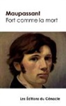 Guy de Maupassant - Fort comme la mort de Maupassant (édition de référence)