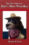 Diane S. Cox - The Mutt Squad in Don't Mess with Rex: Volume 1