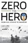 Allen J. Lynch - Zero to Hero: From Bullied Kid to Warrior