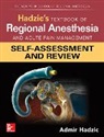 Admir Hadzic, Hadzic Admir - Hadzic's Textbook of Regional Anesthesia and Acute Pain Management: Self-Assessment and Review