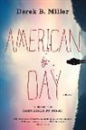 Derek B. Miller - American by Day