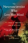 Barbara K. Lipska, Elaine McArdle - The Neuroscientist Who Lost Her Mind
