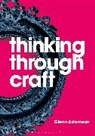 Glenn Adamson, Adamson Glenn - Thinking through Craft