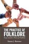 Simon J Bronner, Simon J. Bronner - Practice of Folklore