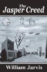 William Jarvis - The Jasper Creed: Volume 1