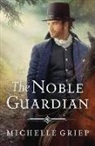 Michelle Griep - The Noble Guardian