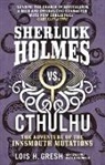 Lois H. Gresh - Sherlock Holmes Vs. Cthulhu: The Adventure of the Innsmouth Mutations