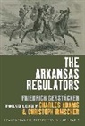 Friedrich Gerstacker, Friedrich Gerstaecker, Charles Adams, Christoph Irmscher - Arkansas Regulators