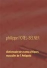 Philippe Potel-Belner - Dictionnaire des noms celtiques masculins de l' Antiquité