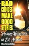 Oliver Markus Malloy - Bad Choices Make Good Stories