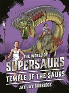Jay Jay Burridge - The World of Supersaurs: Temple of the Saurs