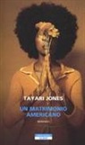 Tayari Jones - Un matrimonio americano
