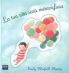 Emily Winfield Martin, E. Winfield - La tua vita sarà meravigliosa