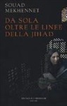 Souad Mekhennet - Da sola oltre le linee della jihad