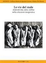 I. Canans, M. De Simone - Le vie del male. Distruttività, odio, rabbia nella relazione terapeutica