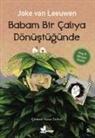 Joke Van Leeuwen - Babam Bir Caliya Dönüstügünde