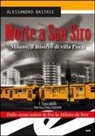 Alessandro Bastasi - Morte a San Siro. Milano, il mistero di villa Pozzi