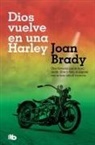 Joan Brady - Dios vuelve en una Harley / God on a Harley