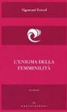 Sigmund Freud - L' enigma della femminilità