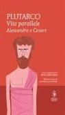 Plutarco, M. Scaffidi Abbate - Vite parallele. Alessandro e Cesare. Testo greco a fronte