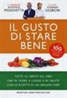 Moreno Cedroni, Antonio Moschetta - Il gusto di stare bene. Tutta la verità sul cibo che fa vivere a lungo e in salute con le ricette di un grande chef