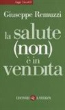 Giuseppe Remuzzi - La salute (non) è in vendita