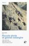 Renato Cresta - Piccole storie di grandi valanghe