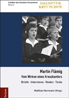 Martin Flämig, Matthia Herrmann, Matthias Herrmann - Martin Flämig - Vom Wirken eines Kreuzkantors