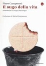 Piero Camporesi - Il sugo della vita. Simbolismo e magia del sangue