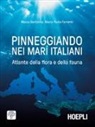 Marco Bertolino, Maria Paola Ferranti - Pinneggiando nei mari italiani. Atlante della flora e della fauna