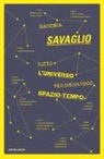 Sandra Savaglio - Tutto l'universo per chi ha poco spazio-tempo