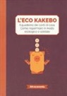 F. Poroli, Altreconomia - L'eco kakebo. Il quaderno dei conti di casa. Come risparmiare in modo ecologico e solidale