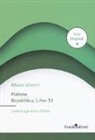 Mario Vegetti - Platone. Repubblica, Libro XI. Lettera agli amici d'Italia
